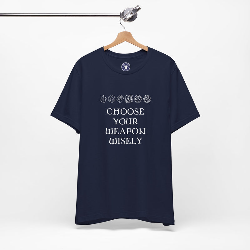 Choose Your Weapon Dnd Role Play Gamer T-Shirt - Dice Fan Shirt - Premium Unisex Crewneck T-Shirt