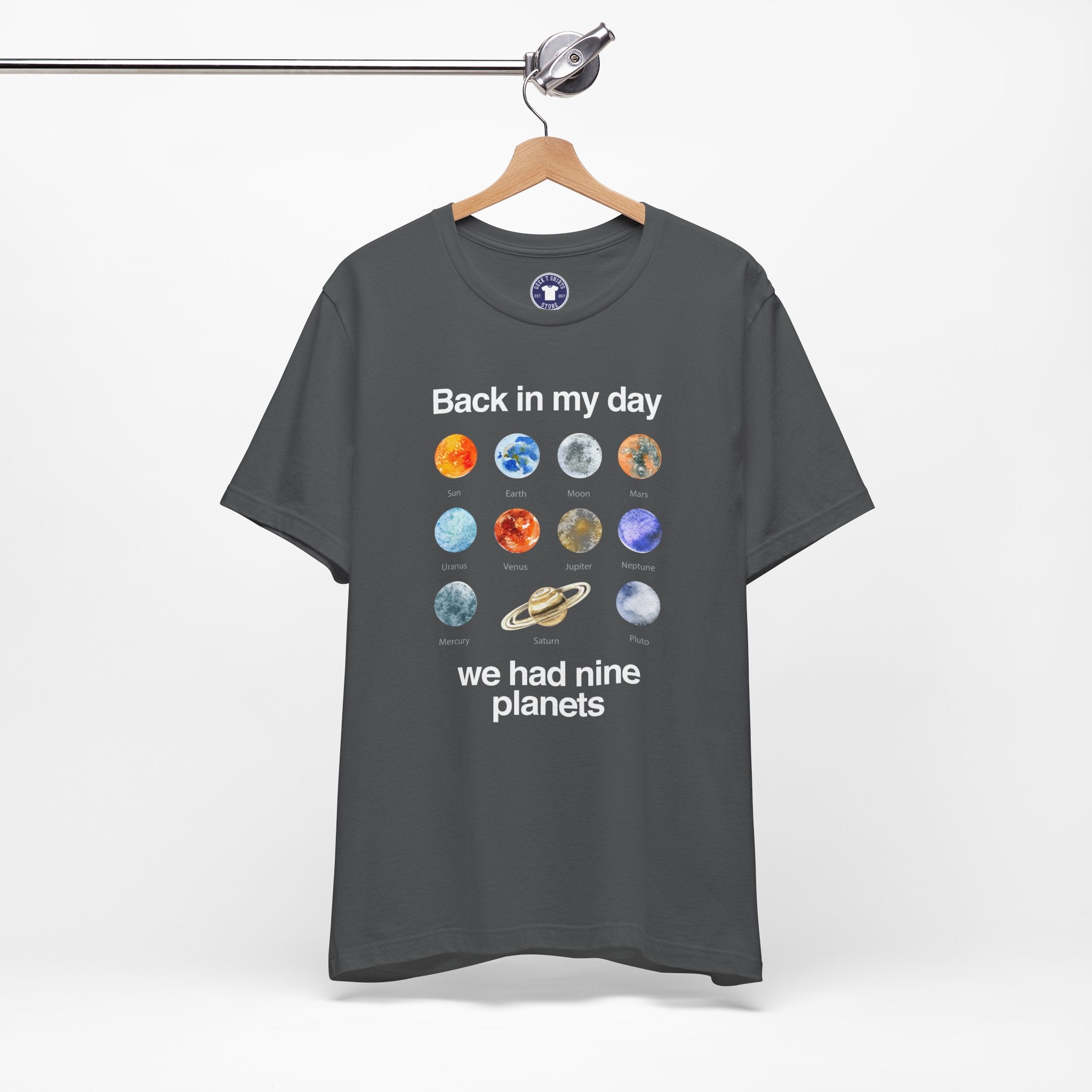 Back In My Day We Had Nine Planets - Cosmology T-Shirt - Premium Unisex Crewneck T-Shirt