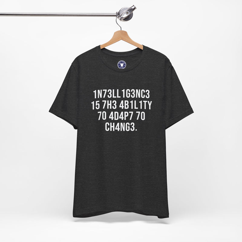 Intelligence Has The Ability To Adapt To Change - Premium Unisex Crewneck T-Shirt