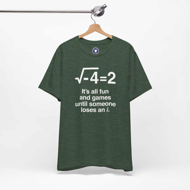 It's All Fun And Games Until Someone Loses An I - Premium Unisex Crewneck T-Shirt