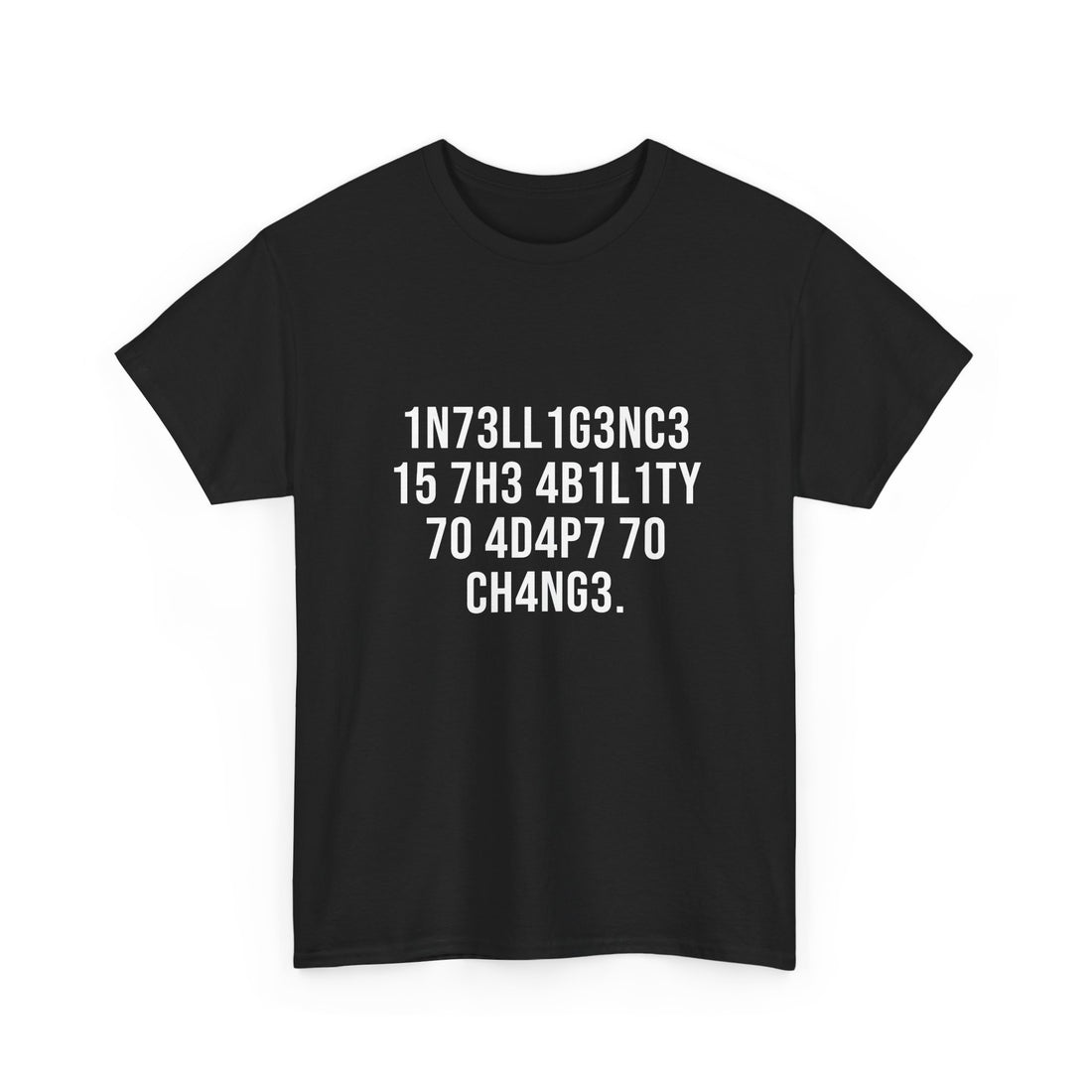 Intelligence Has The Ability To Adapt To Change - Regular Unisex Crewneck T-Shirt