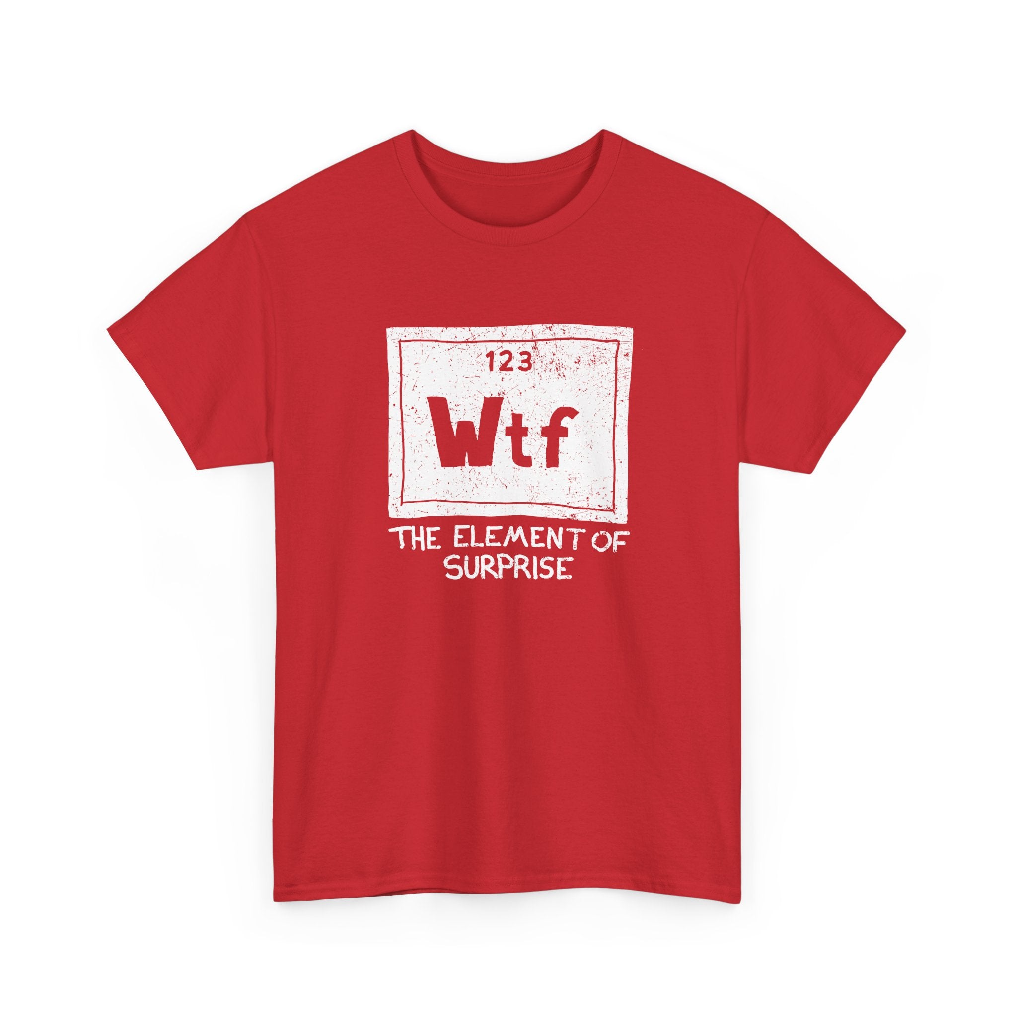 Wtf - The Element of Surprise - Science Chemistry - Regular Unisex Crewneck T-Shirt