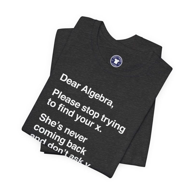 Dear Algebra - Math Teacher - Premium Unisex Crewneck T-Shirt