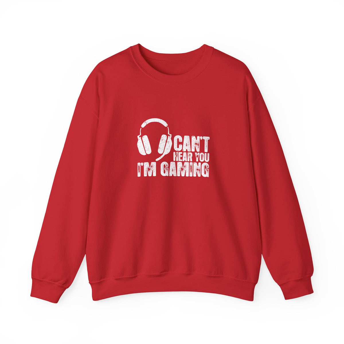 Can't Hear You I'm Gaming Sweatshirt
