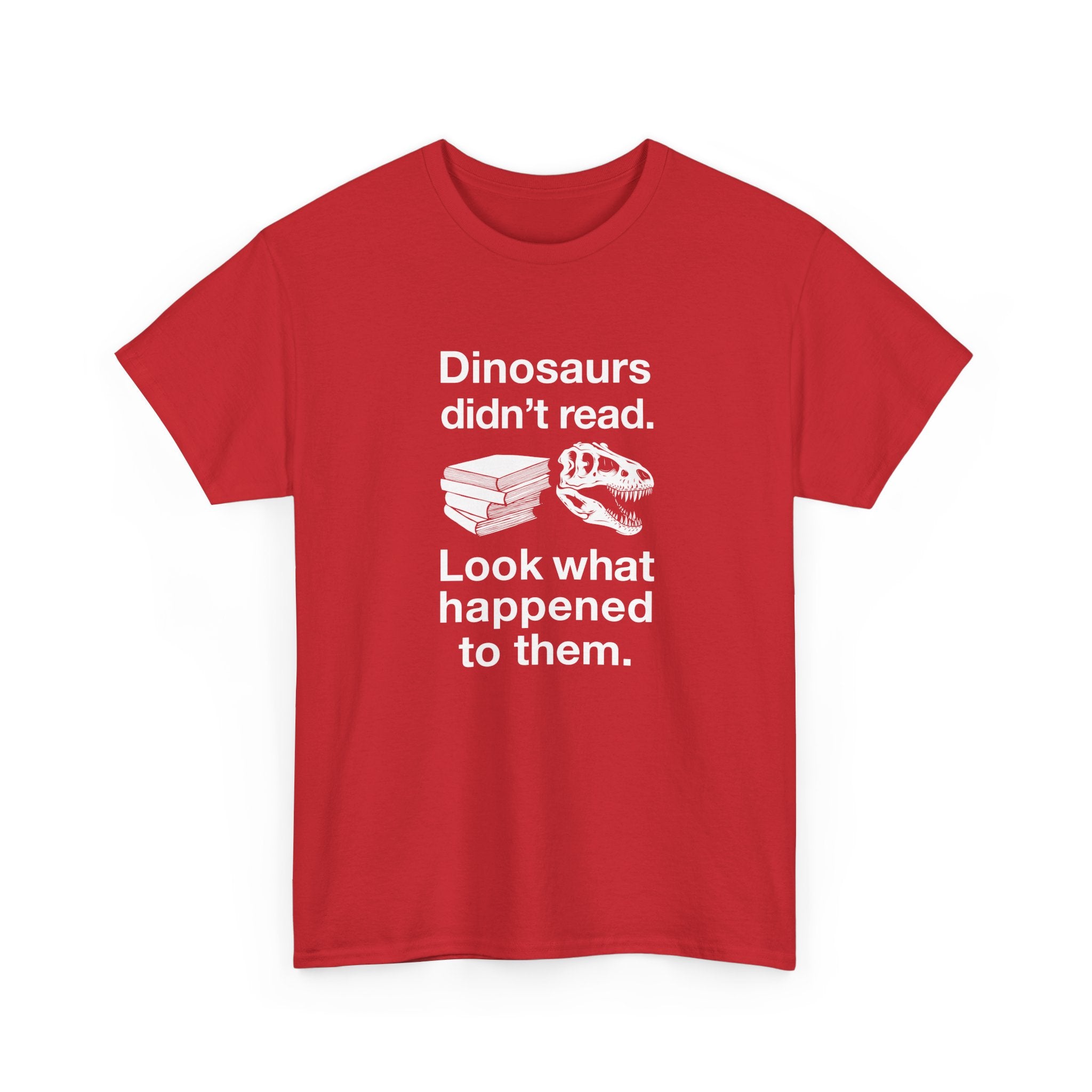 Dinosaurs Didn’t Read -  Unisex Crewneck T-Shirt