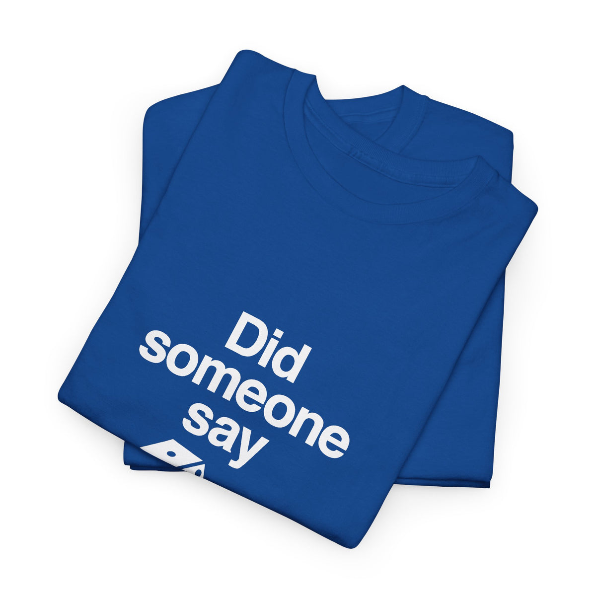 Did Someone Say