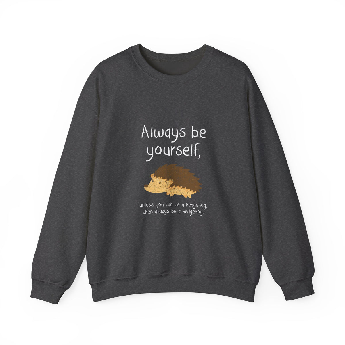 Always Be A Hedgehog Sweatshirt