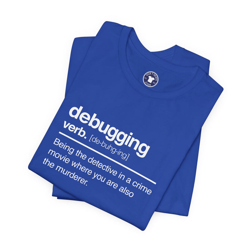 Debugging Verb - Nerd Shirt - It Shirt - Premium Unisex Crewneck T-Shirt