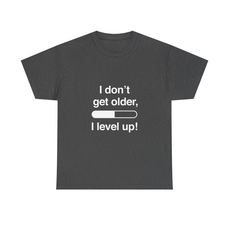 Level Up T-Shirt, Gamer Quote Tee, Funny Birthday Shirt, Game Lover Gift, Geek T-Shirt, Nerd Shirt, Video Game Humor, Leveling Up