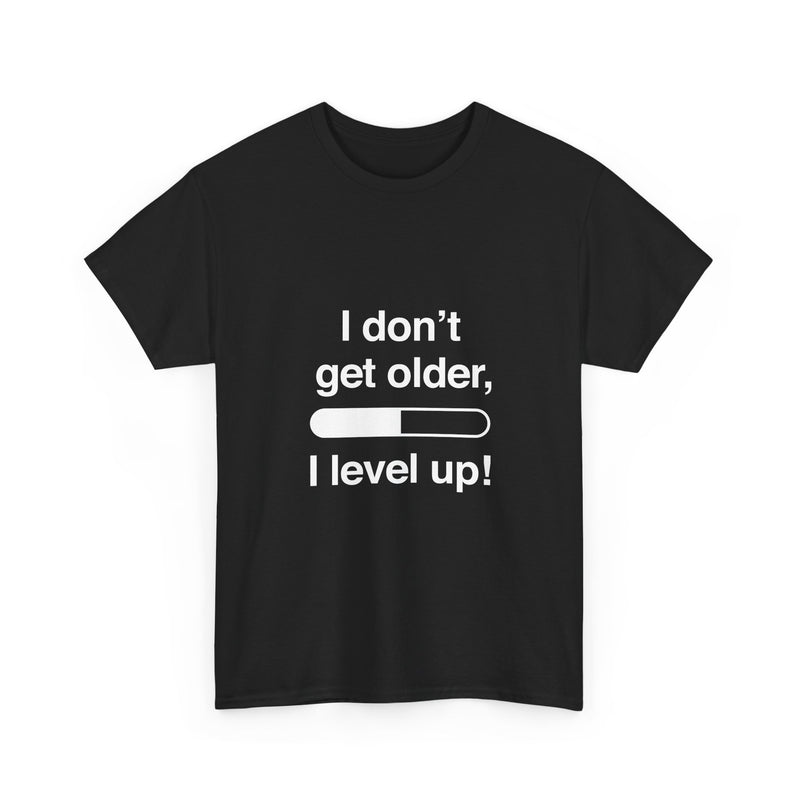 Level Up T-Shirt, Gamer Quote Tee, Funny Birthday Shirt, Game Lover Gift, Geek T-Shirt, Nerd Shirt, Video Game Humor, Leveling Up