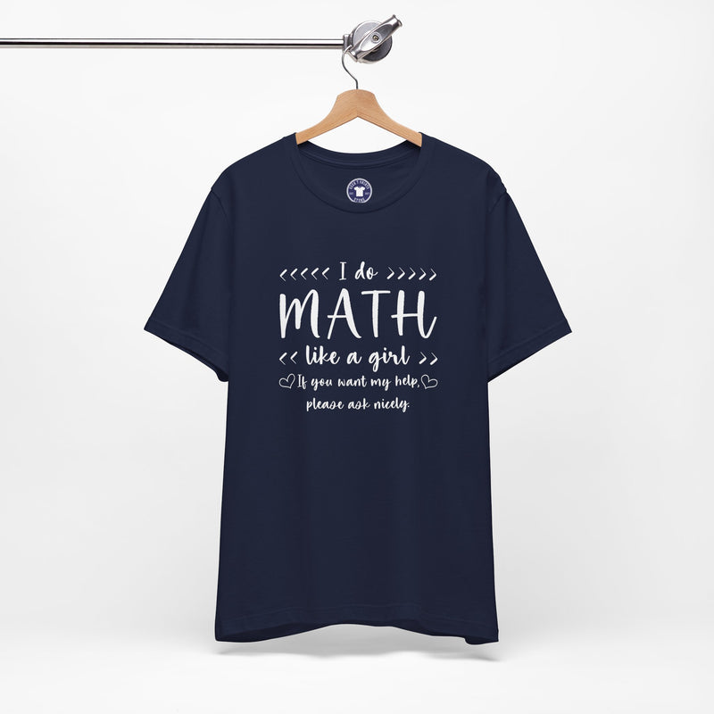 I Do Math Like A Girl - Premium Unisex Crewneck T-Shirt