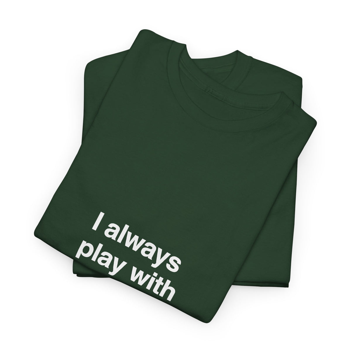I Always Play With Green