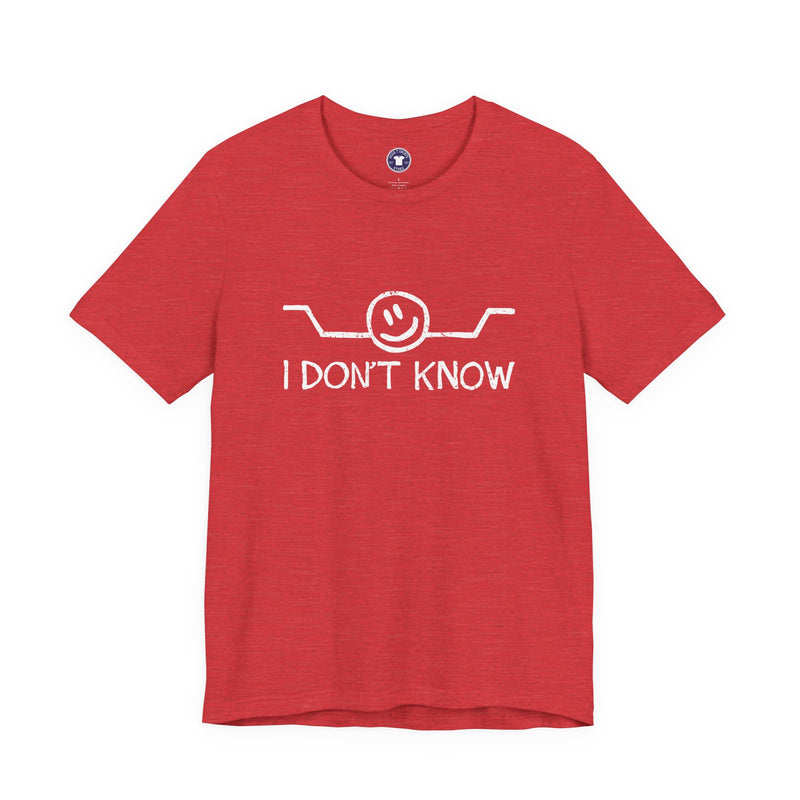 I Don't Know - Premium Unisex Crewneck T-Shirt
