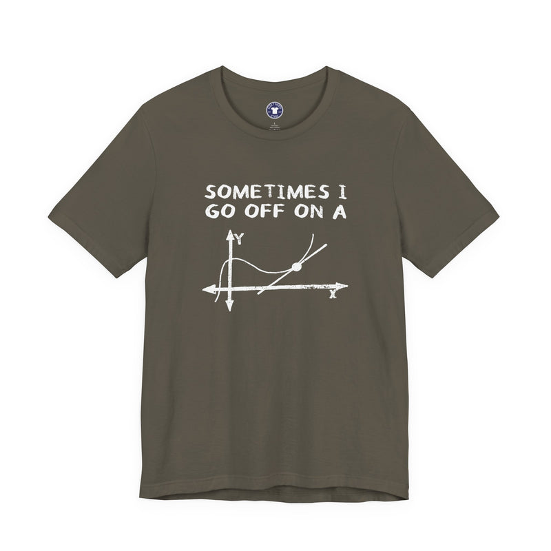 Sometimes I Go Off On A Tangent - Premium Unisex Crewneck T-Shirt