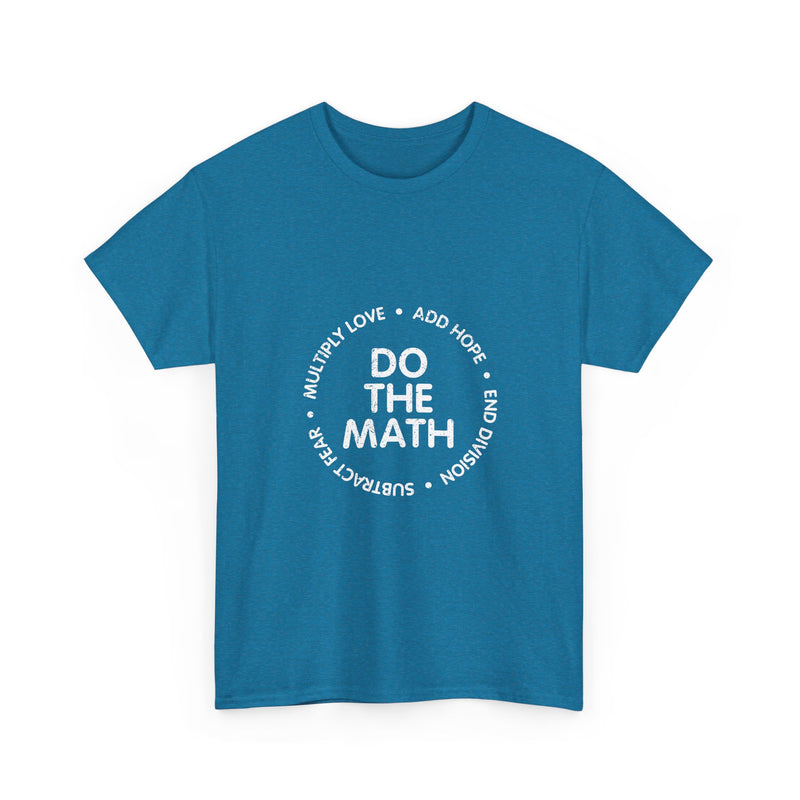 Do The Math T-shirt, Geek T-Shirt, Nerd Shirt, Inspirational Quote Tee, Motivational Gift Shirt, Positive Message Apparel
