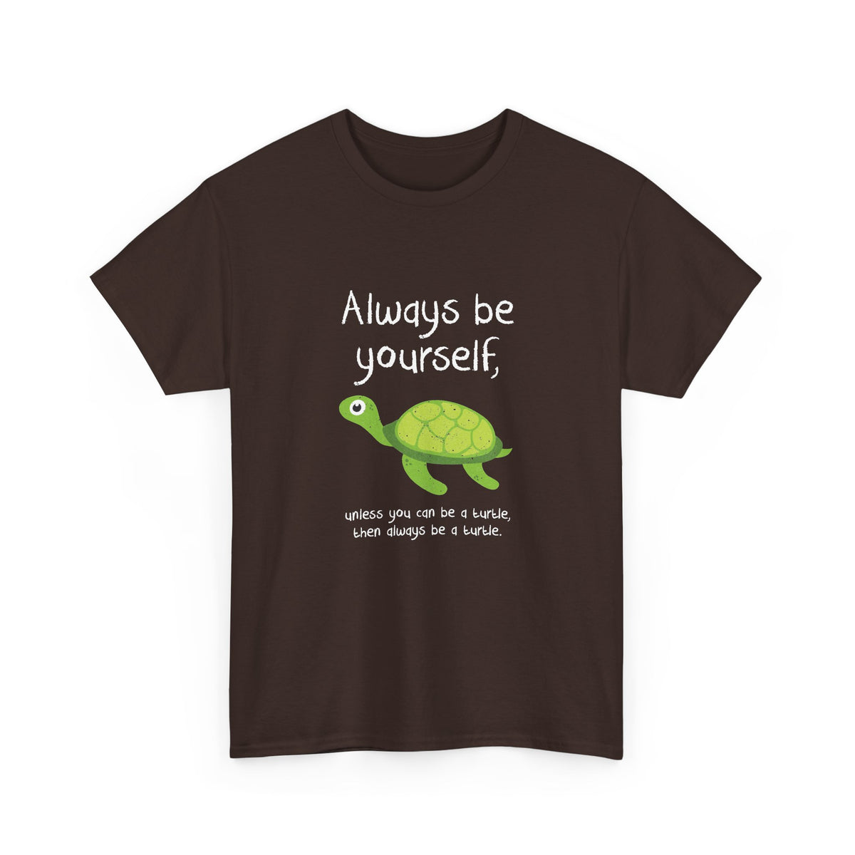 Always Be A Turtle