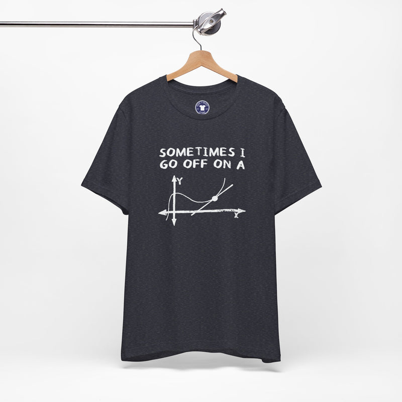 Sometimes I Go Off On A Tangent - Premium Unisex Crewneck T-Shirt