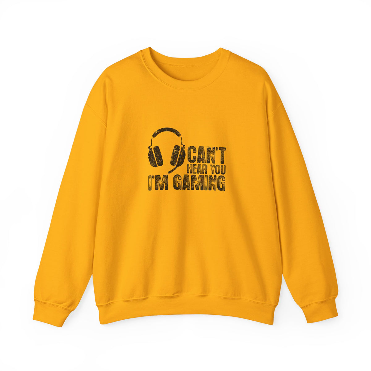 Can't Hear You I'm Gaming Sweatshirt