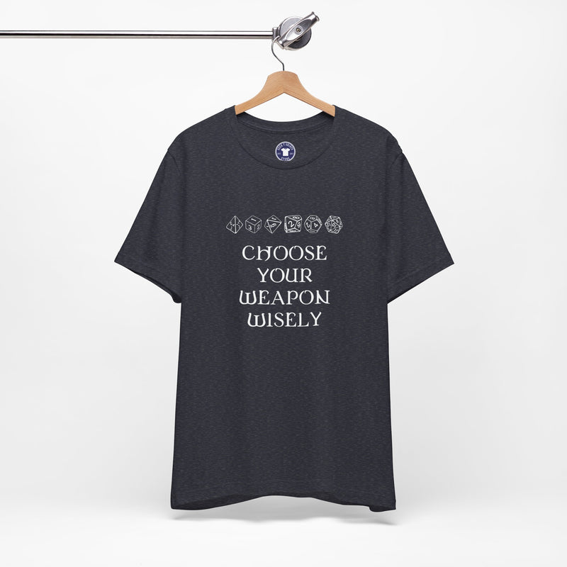 Choose Your Weapon Dnd Role Play Gamer T-Shirt - Dice Fan Shirt - Premium Unisex Crewneck T-Shirt
