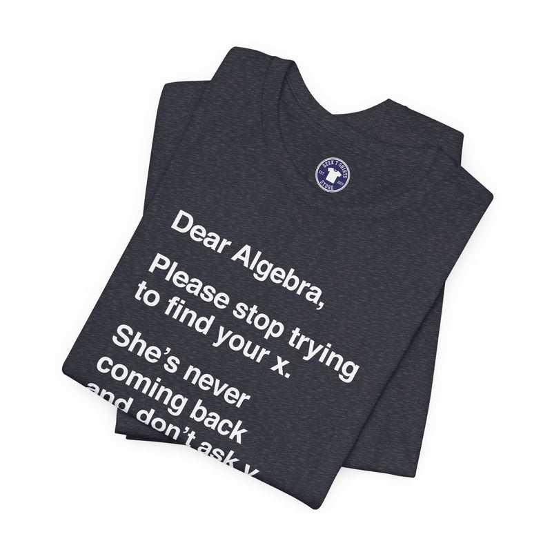 Dear Algebra - Math Teacher - Premium Unisex Crewneck T-Shirt