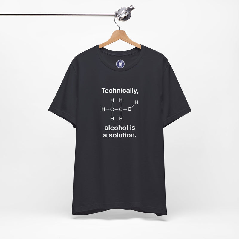 Technically Alcohol Is A Solution - Premium Unisex Crewneck T-Shirt