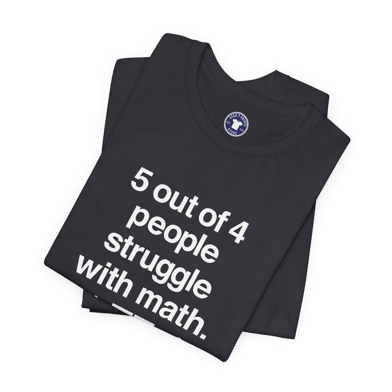 Five Out Of Four People - Premium Unisex Crewneck T-Shirt