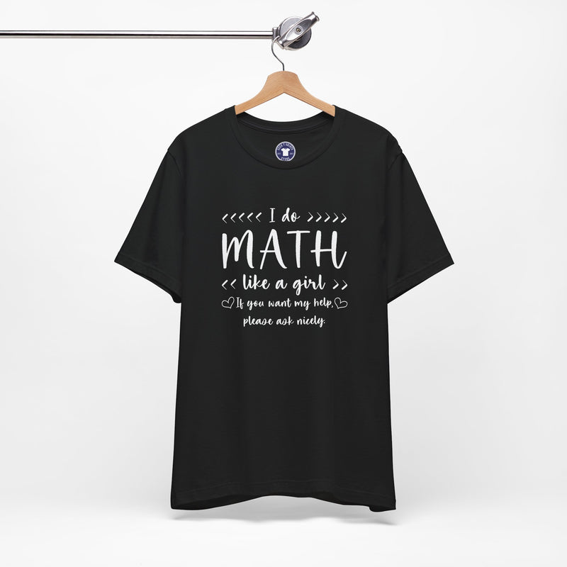 I Do Math Like A Girl - Premium Unisex Crewneck T-Shirt