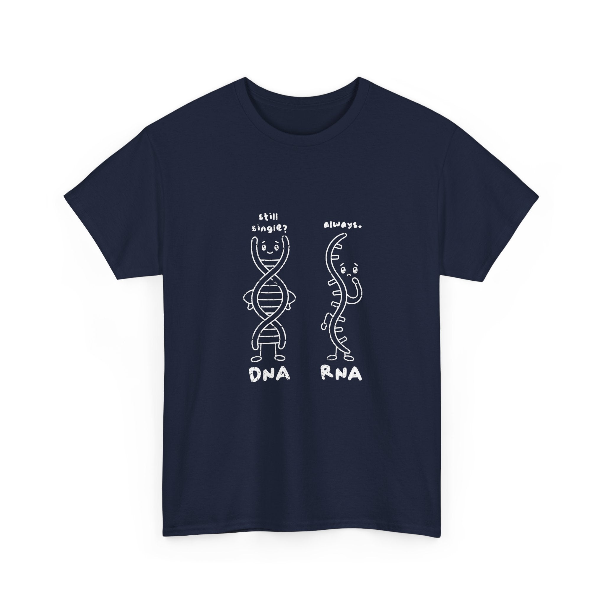 DNA's taken. RNA's forever single.