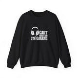 Can't Hear You I'm Gaming Sweatshirt