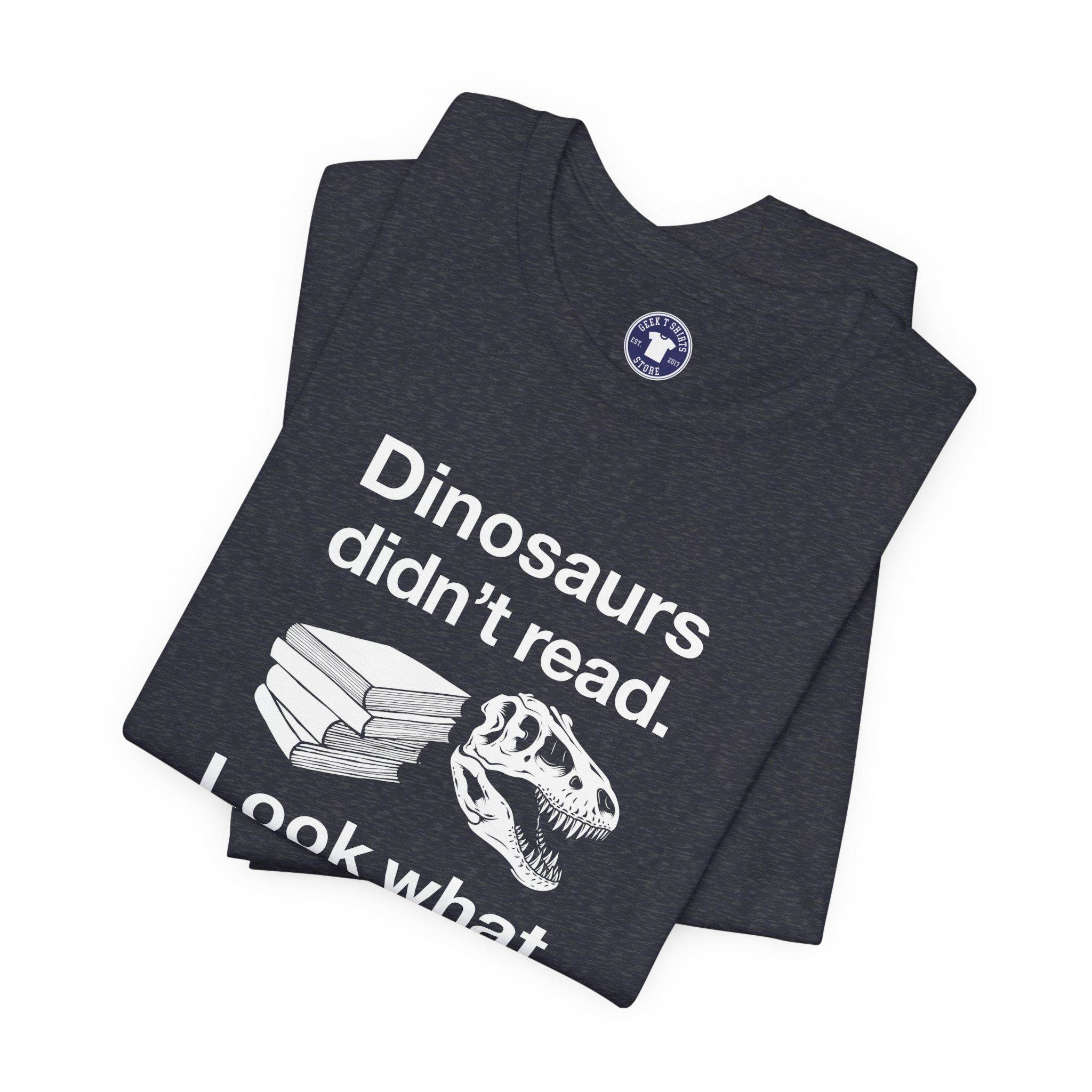 Dinosaurs Didn’t Read - Premium Unisex Crewneck T-Shirt