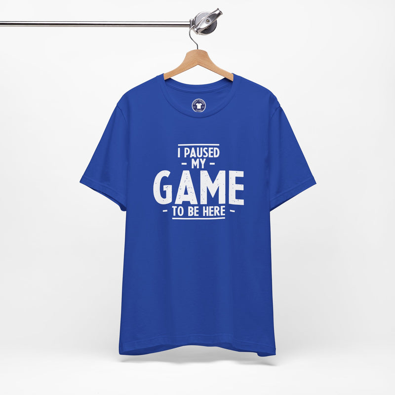 I Paused My Game To Be Here - Premium Unisex Crewneck T-Shirt