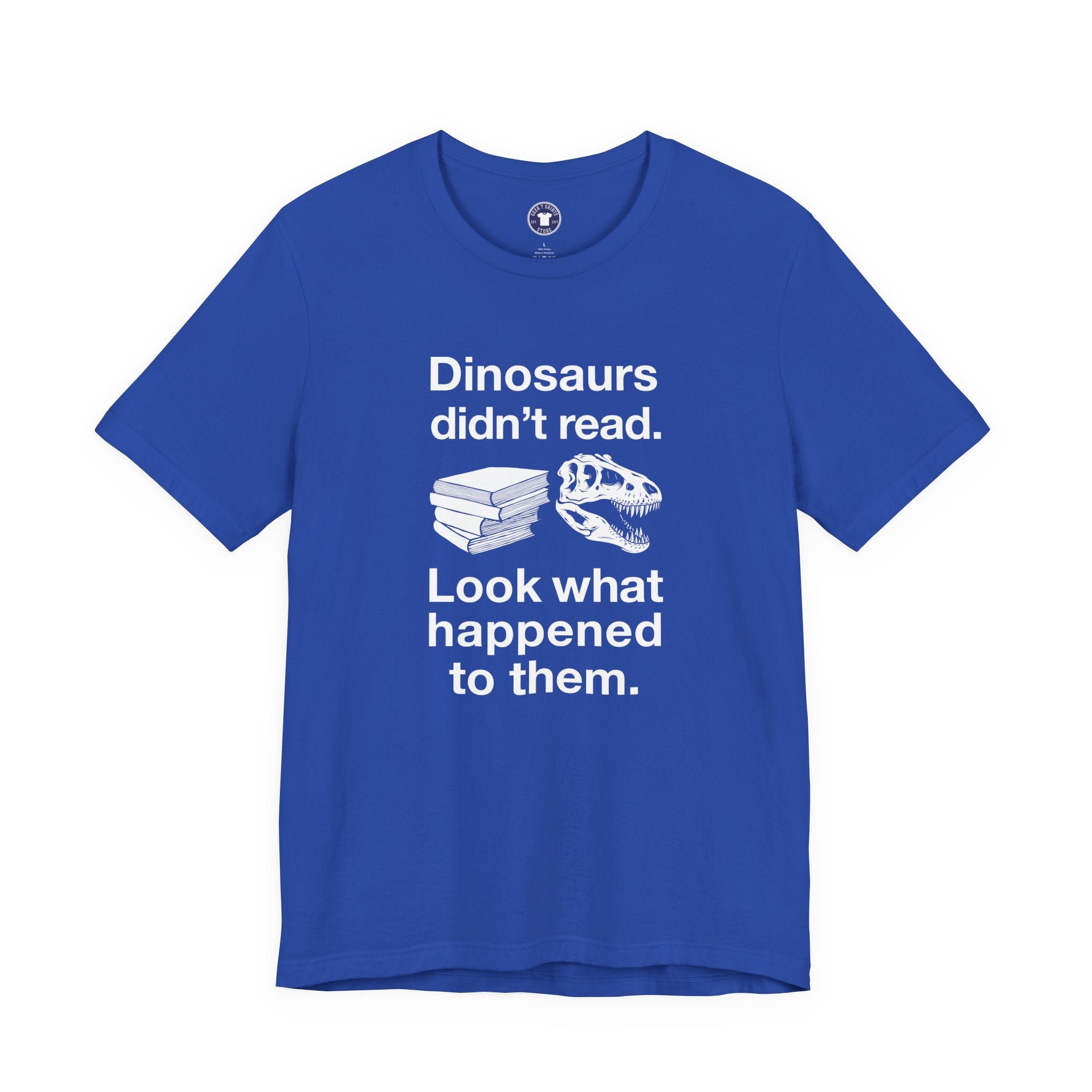 Dinosaurs Didn’t Read - Premium Unisex Crewneck T-Shirt
