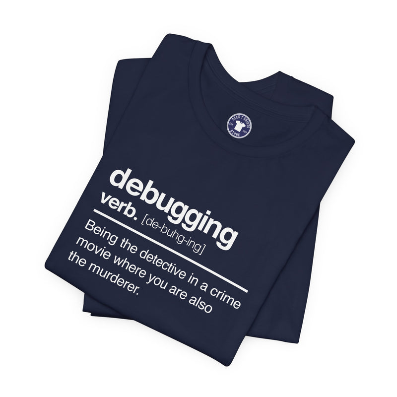 Debugging Verb - Nerd Shirt - It Shirt - Premium Unisex Crewneck T-Shirt