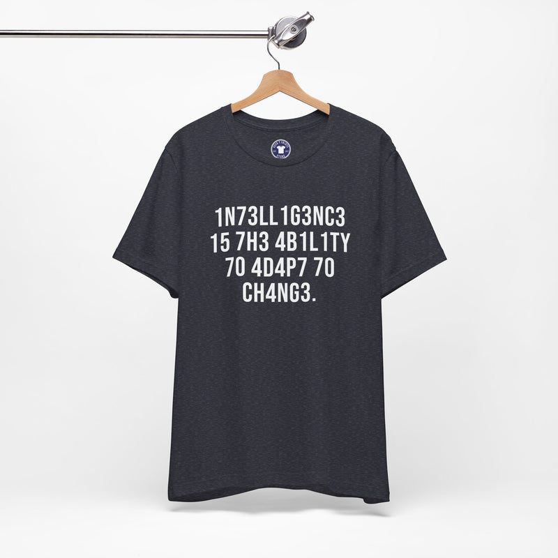 Intelligence Has The Ability To Adapt To Change - Premium Unisex Crewneck T-Shirt