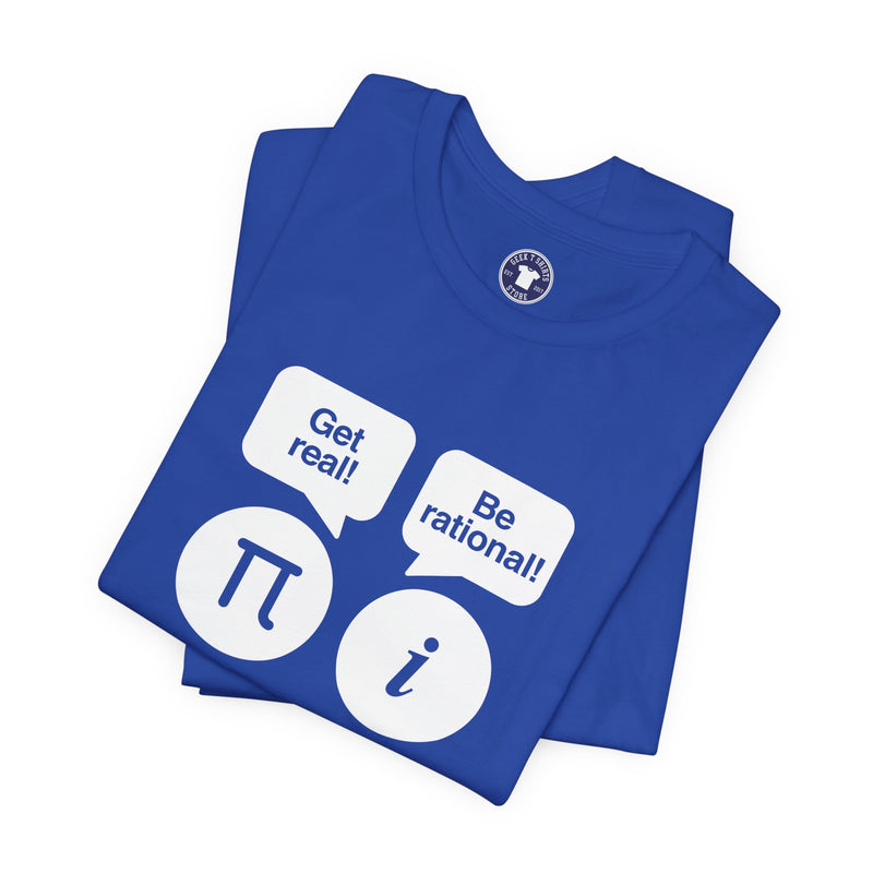Get Real Be Rational - Premium Unisex Crewneck T-Shirt
