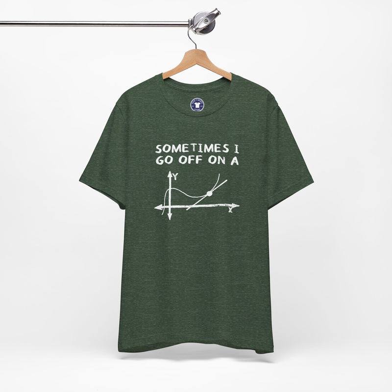 Sometimes I Go Off On A Tangent - Premium Unisex Crewneck T-Shirt