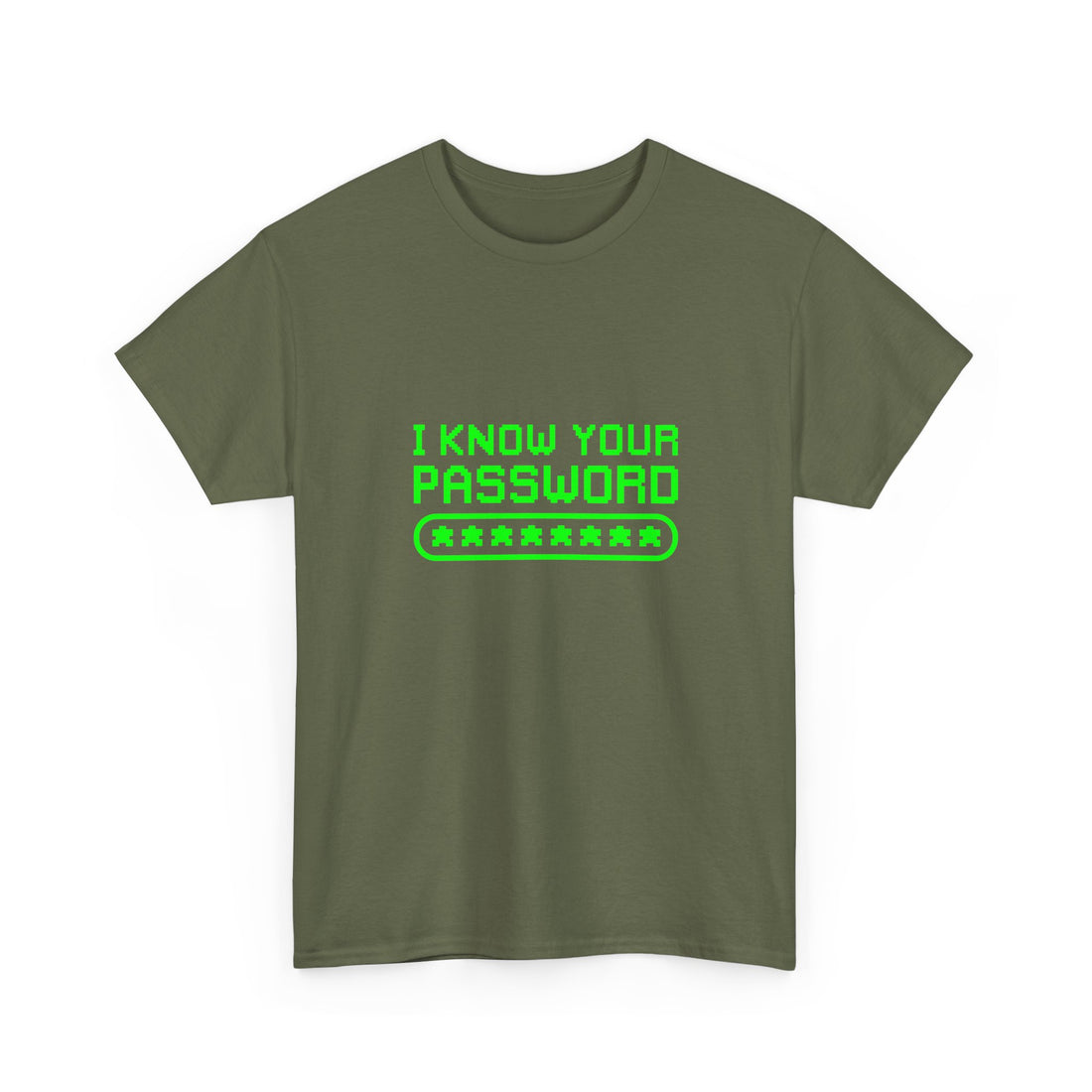 I Know Your Password Funny Hacker - Nerd Shirt - Regular Unisex Crewneck T-Shirt