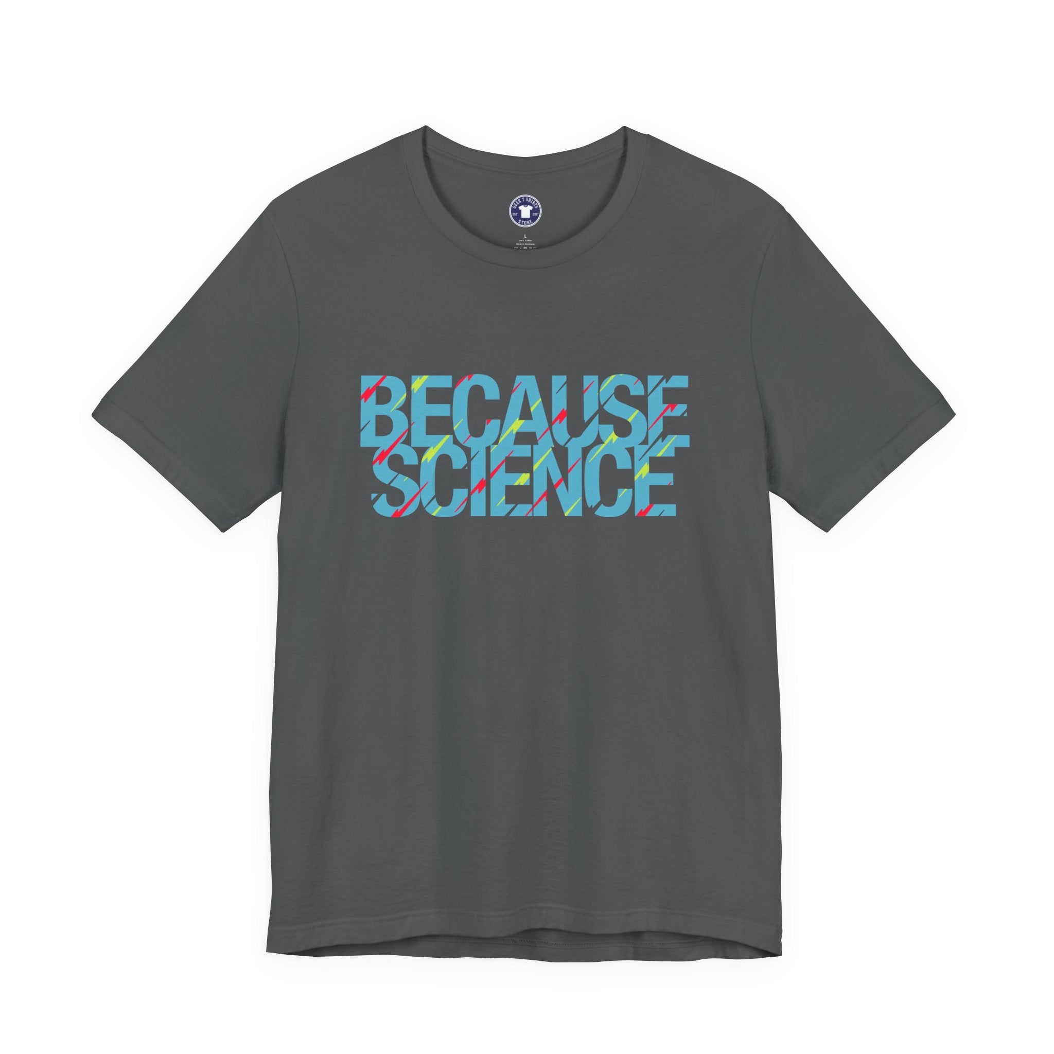 Because Science - Premium Unisex Crewneck T-Shirt