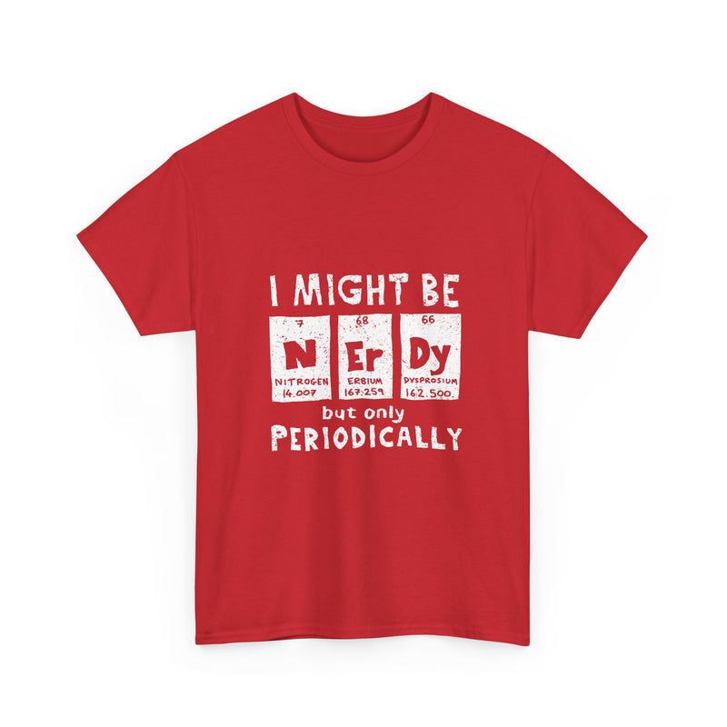 I Might Be Nerdy But Only Periodically T-Shirt, Science Pun Tee, Chemistry Shirt, Geek Gift, Periodic Table Humor Top, Nerdy Science Apparel