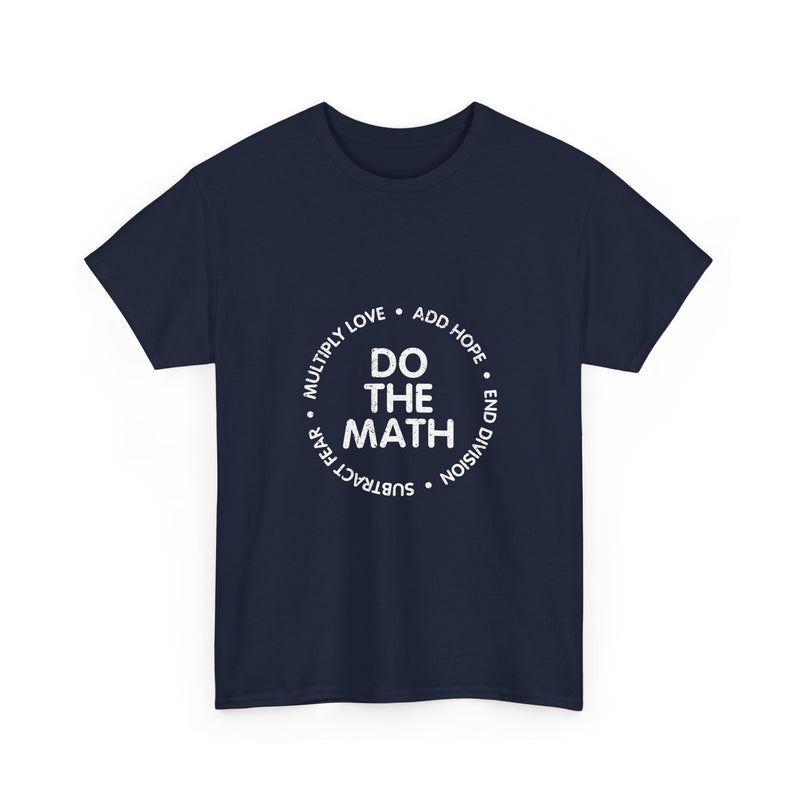Do The Math T-shirt, Geek T-Shirt, Nerd Shirt, Inspirational Quote Tee, Motivational Gift Shirt, Positive Message Apparel