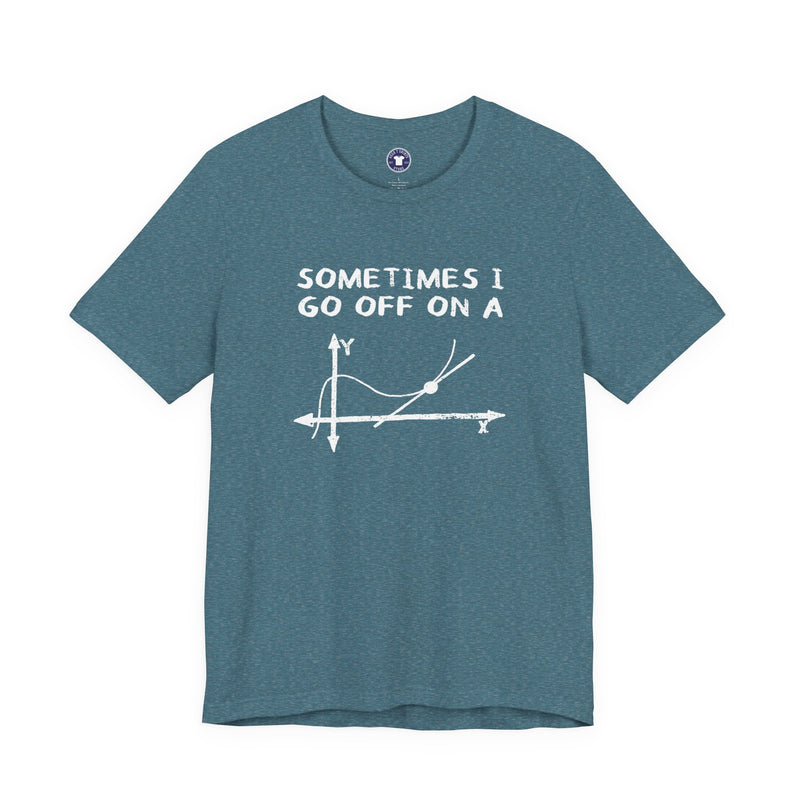 Sometimes I Go Off On A Tangent - Premium Unisex Crewneck T-Shirt