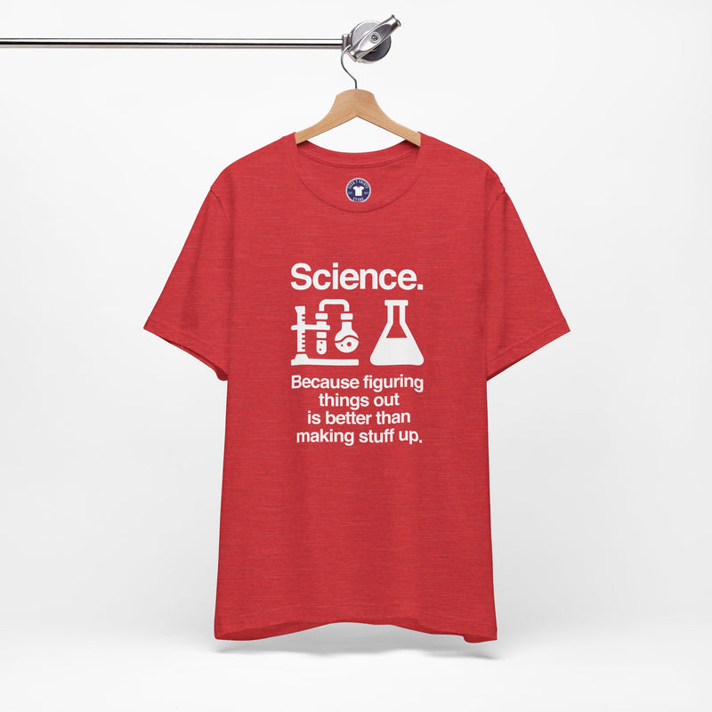 Science Because Figuring Things Out - Premium Unisex Crewneck T-Shirt