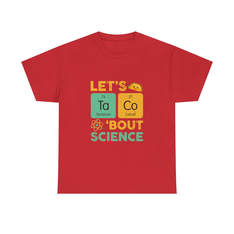 Let's Taco 'Bout Science T-Shirt, Funny Geek T-Shirt, Nerd Shirt, Science Humor Tee, Chemistry Gift, Taco Lover Present, STEM Shirt