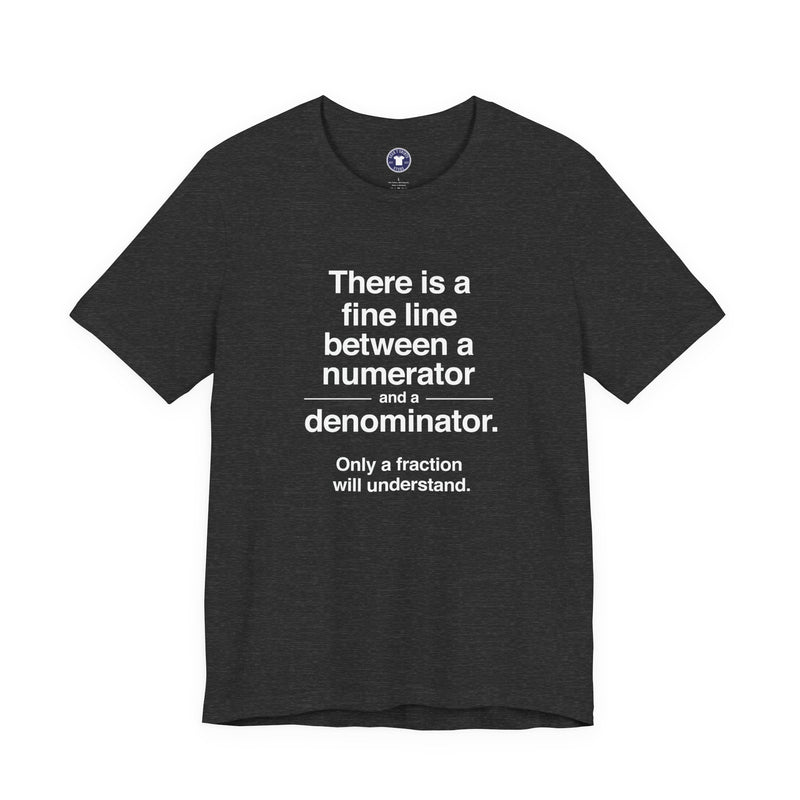 Funny Numerator Denominator Math Shirt - Premium Unisex Crewneck T-Shirt
