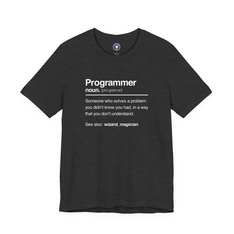 Programmer Noun Coding T-Shirt - Nerd Shirt - It Shirt - Premium Unisex Crewneck T-Shirt