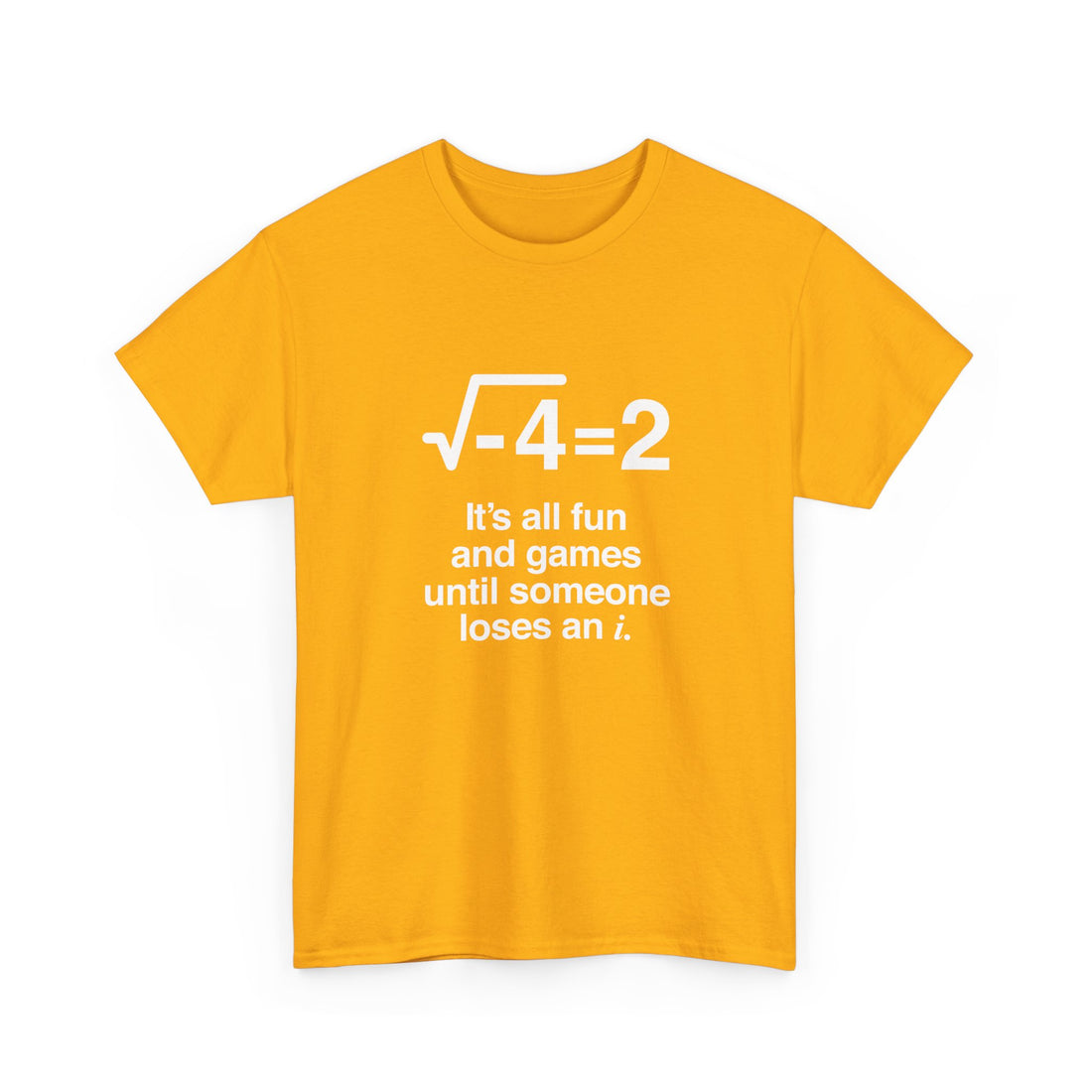 It's All Fun And Games Until Someone Loses An I - Regular Unisex Crewneck T-Shirt