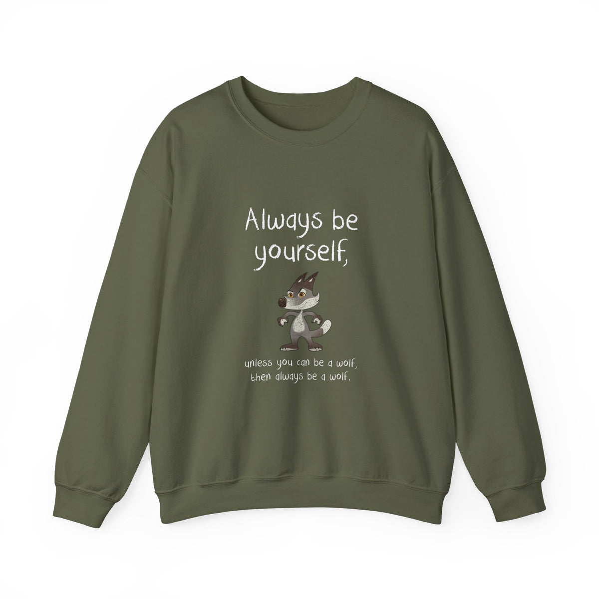 Always Be A Wolf Sweatshirt