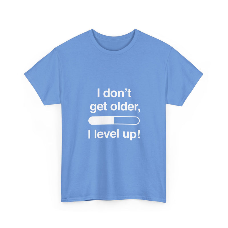 Level Up T-Shirt, Gamer Quote Tee, Funny Birthday Shirt, Game Lover Gift, Geek T-Shirt, Nerd Shirt, Video Game Humor, Leveling Up