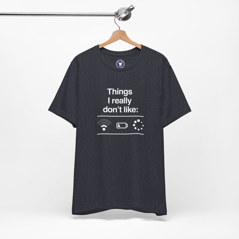Things I Really Dont Like - It Shirt - Premium Unisex Crewneck T-Shirt