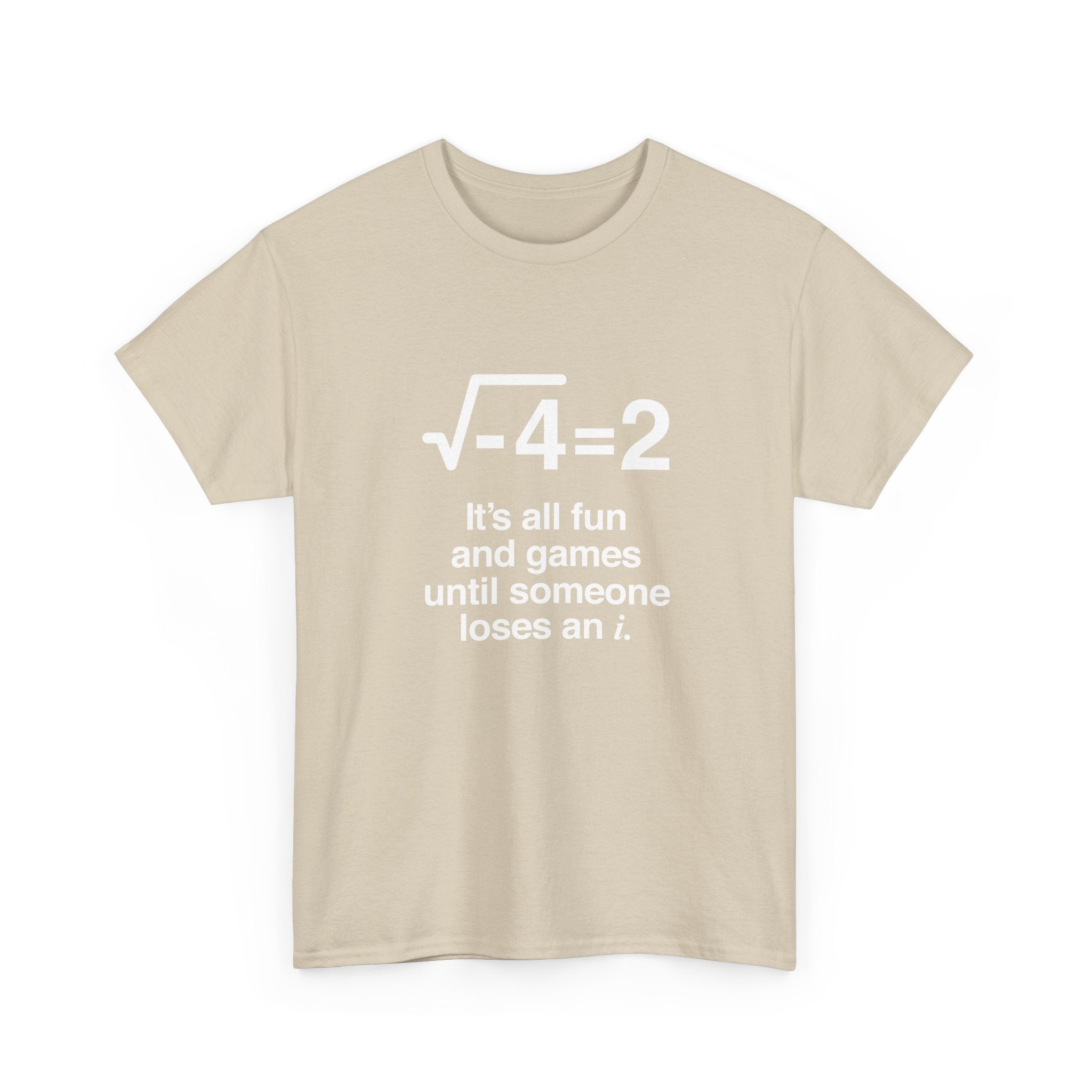 It's All Fun And Games Until Someone Loses An I - Regular Unisex Crewneck T-Shirt